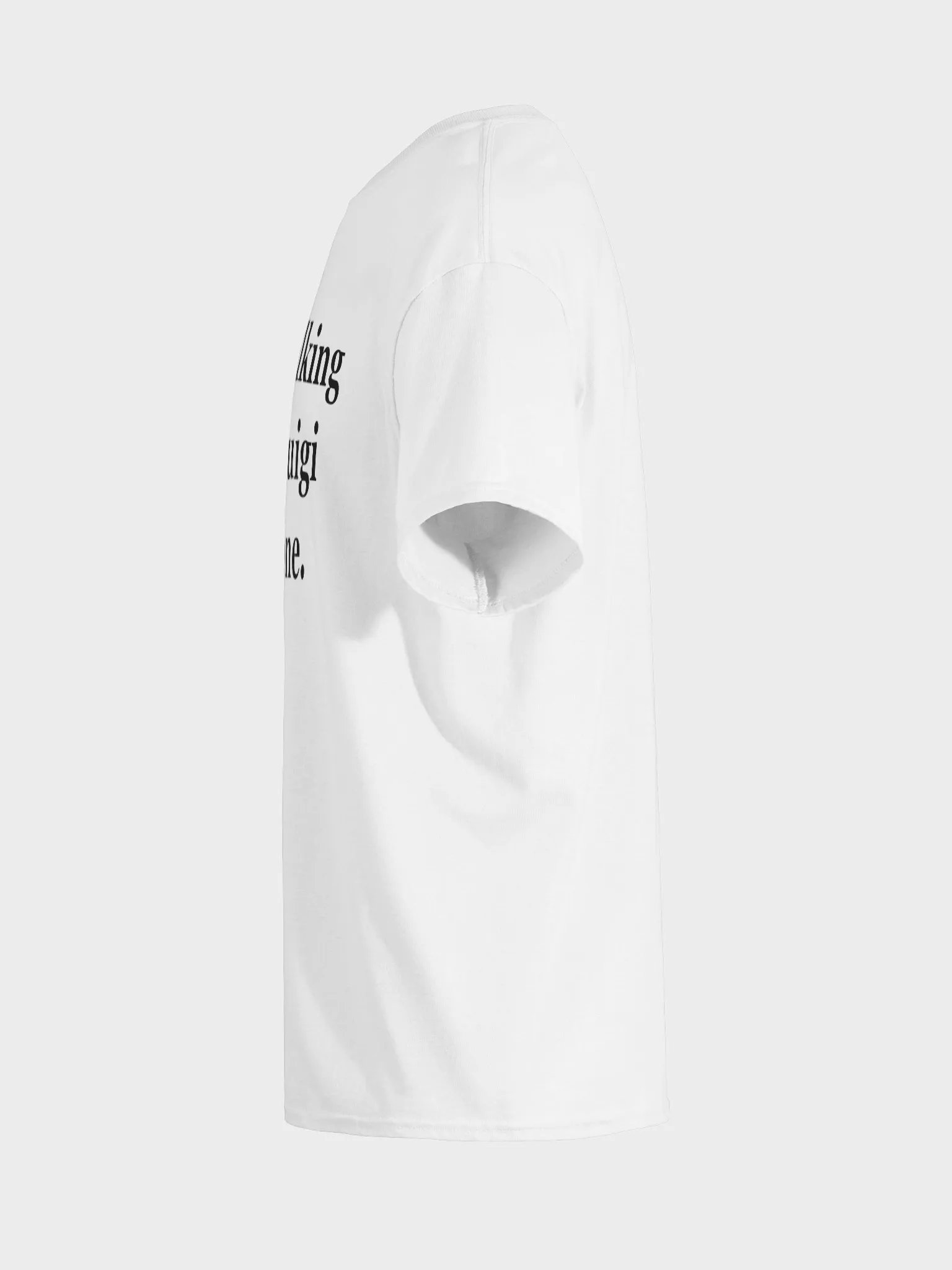 Keep talking about Luigi Mangione. T-Shirt product image (7)