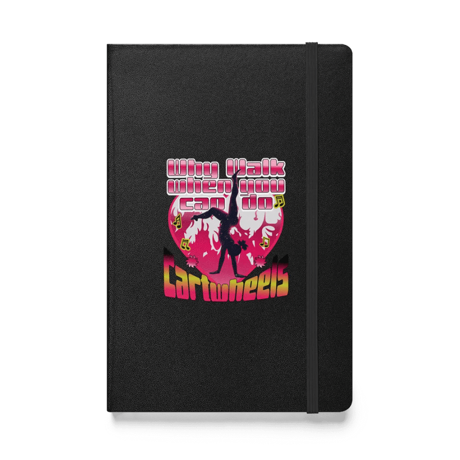 Why Walk When You Can Do Cartwheels Heartfelt Hardcover Journal product image (1)