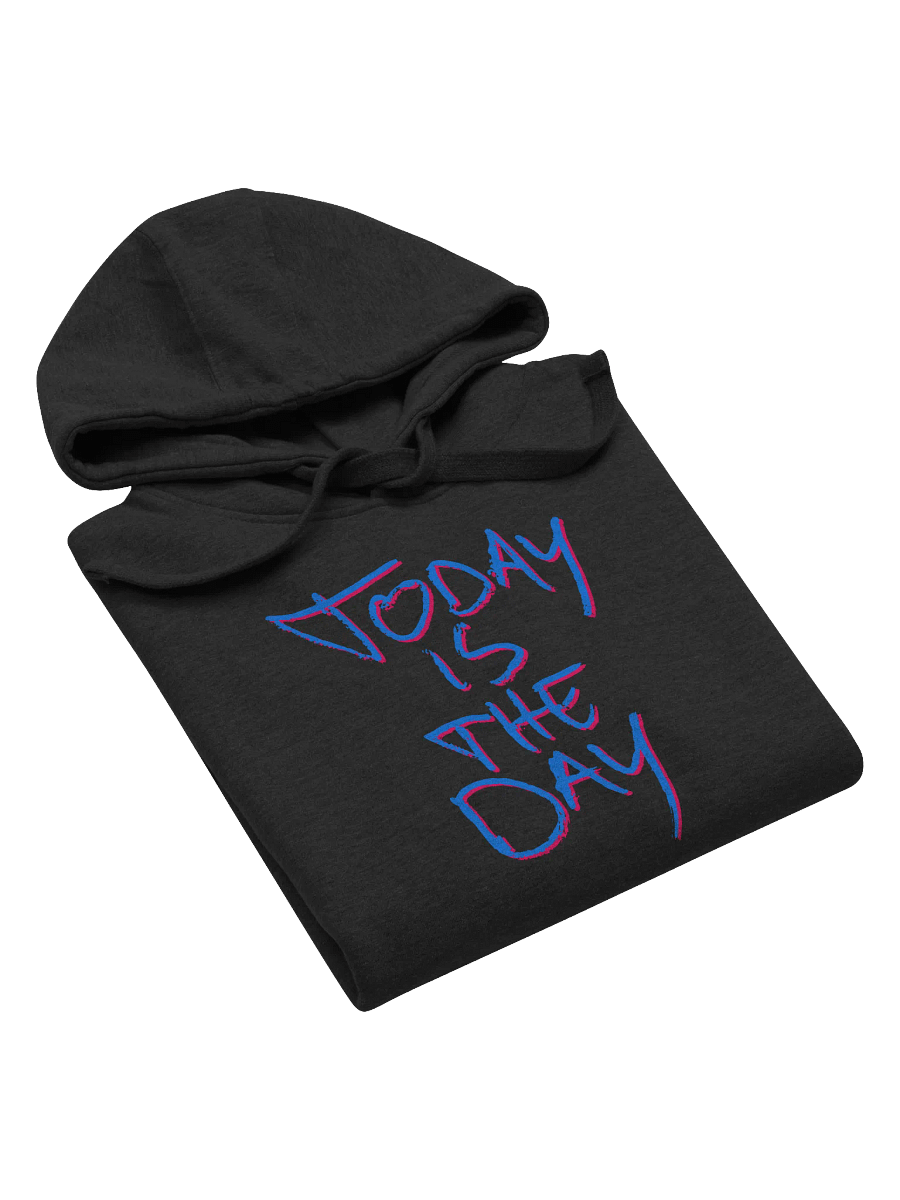 Today is the Day Hoodie (loud) product image (14)