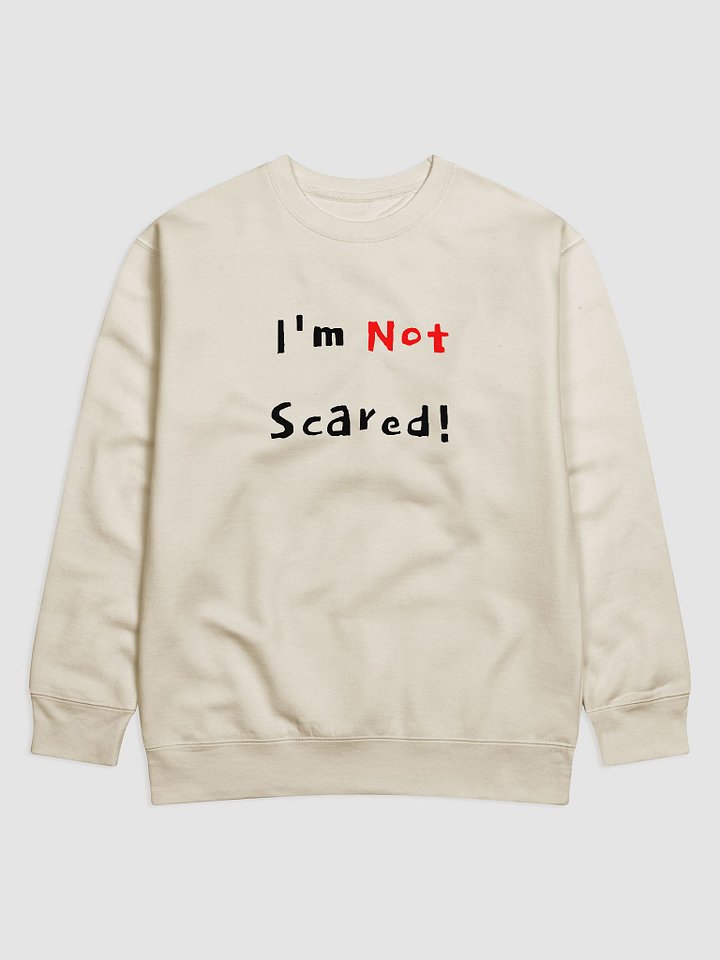 I'm Not Scared Crew Neck product image (1)