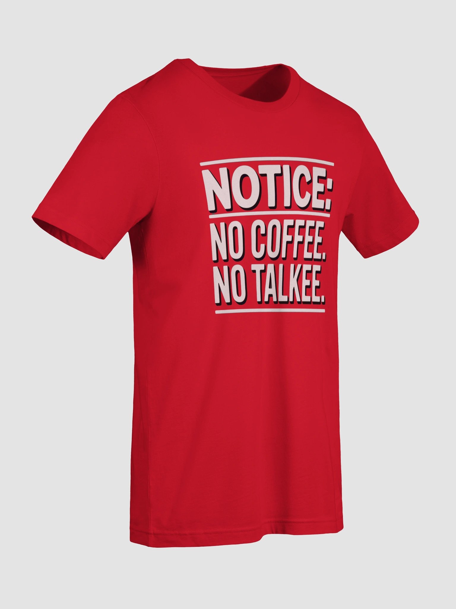 Notice: No Coffee. No Talkee. T-Shirt product image (23)