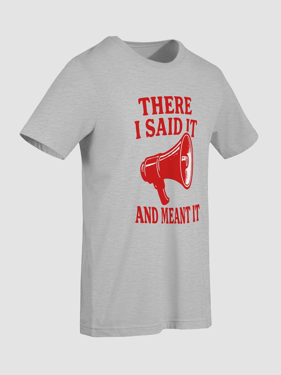 There I Said It T-Shirt product image (18)