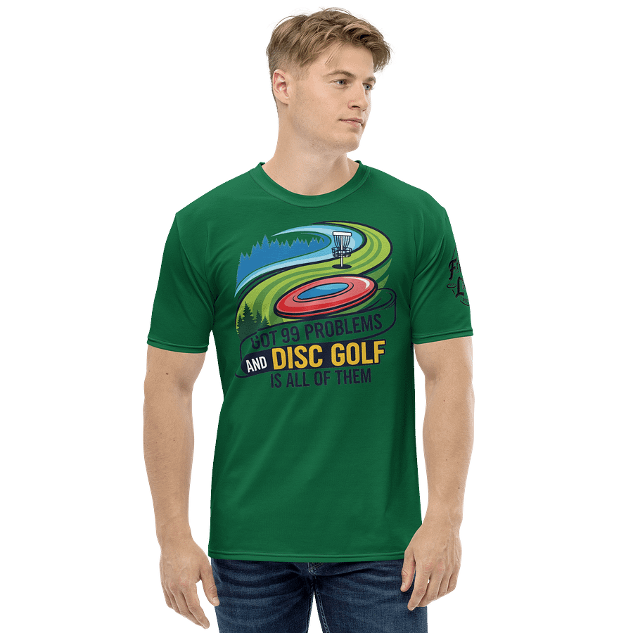 Fancy Lads Men's Green T-Shirt "I Got 99 Problems And Disc Golf Is All Of Them" product image (4)