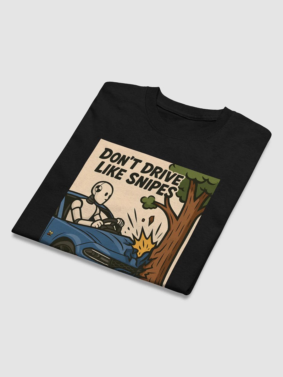 Snipes 'Don't Drive Like Snipes' T-Shirt product image (4)