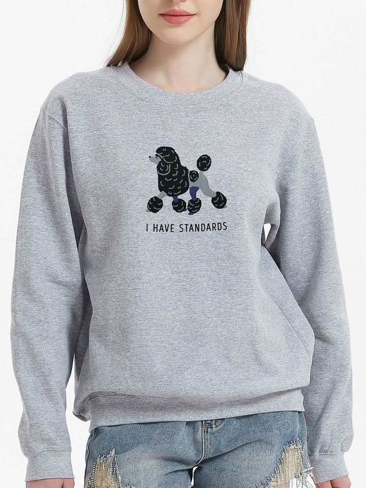 I Have Standards Sweatshirt (Embroidered) of a Standard Poodle(Black) product image (2)