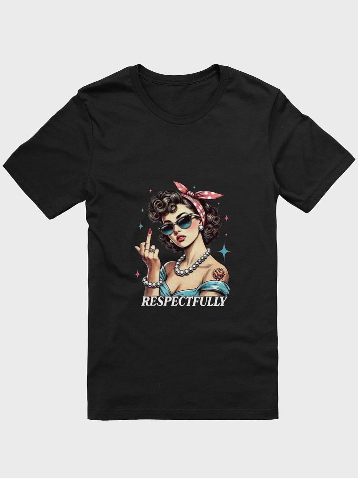 Jay- Respectfully T-shirt product image (1)
