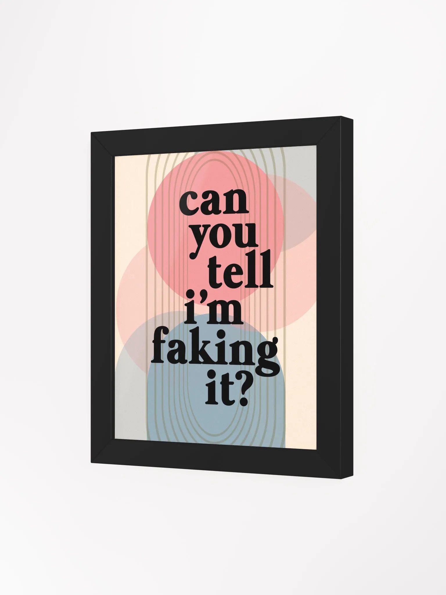 Can You Tell I'm Faking It Desk Art product image (8)