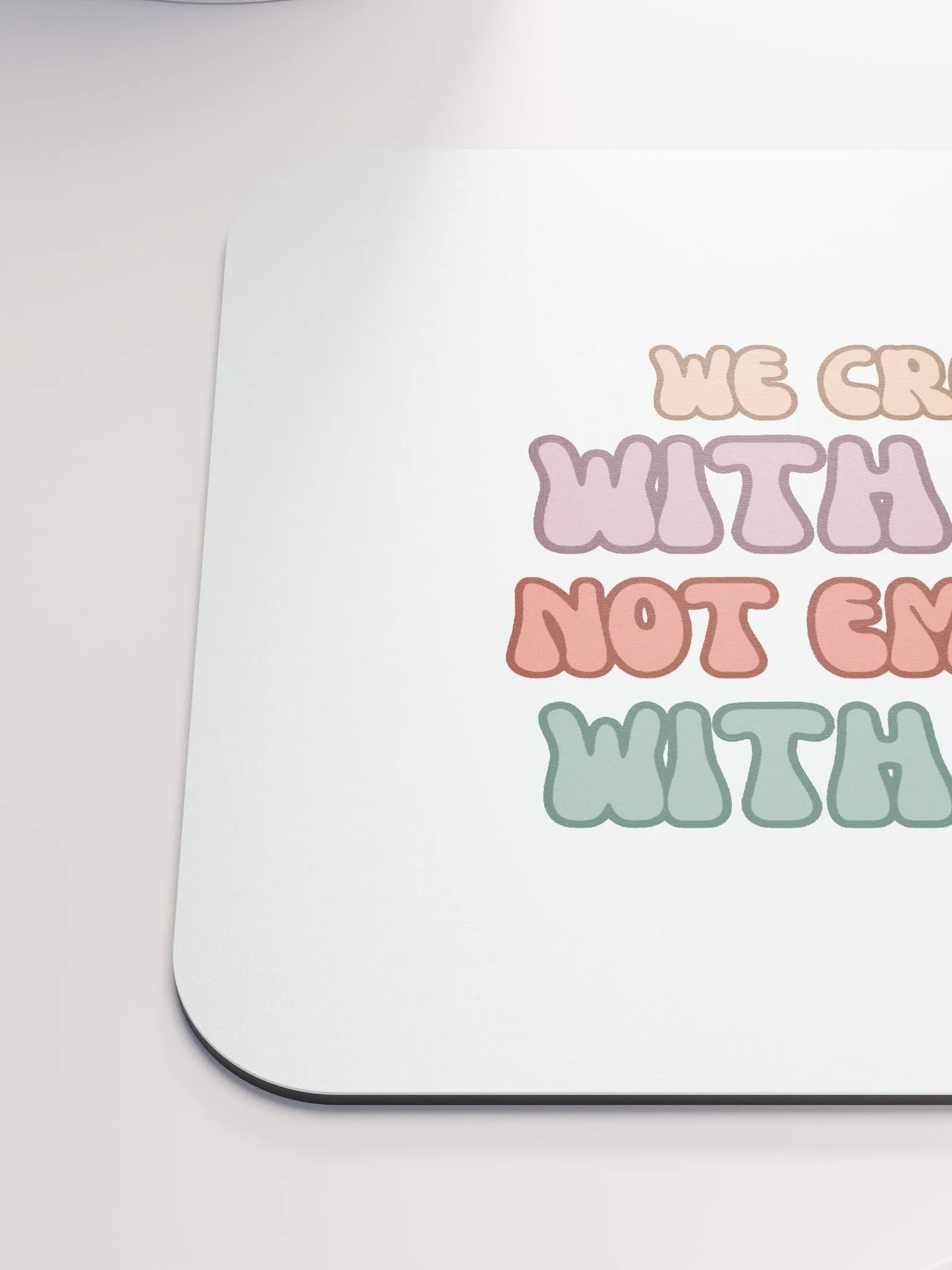 We Create with Love Not Empower with Hate Mouse Pad product image (6)