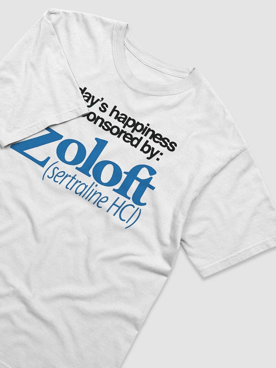 Today’s Happiness Is Sponsored By Zoloft Sertraline Hcl Shirt product image (4)