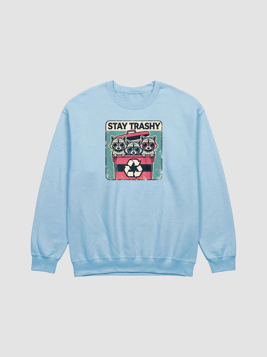 Stay Trashy Sweatshirt product image (1)