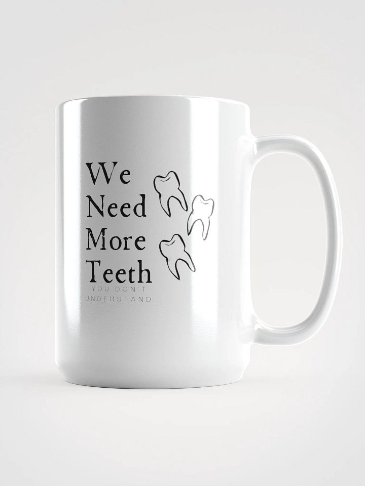 We need more teeth product image (1)