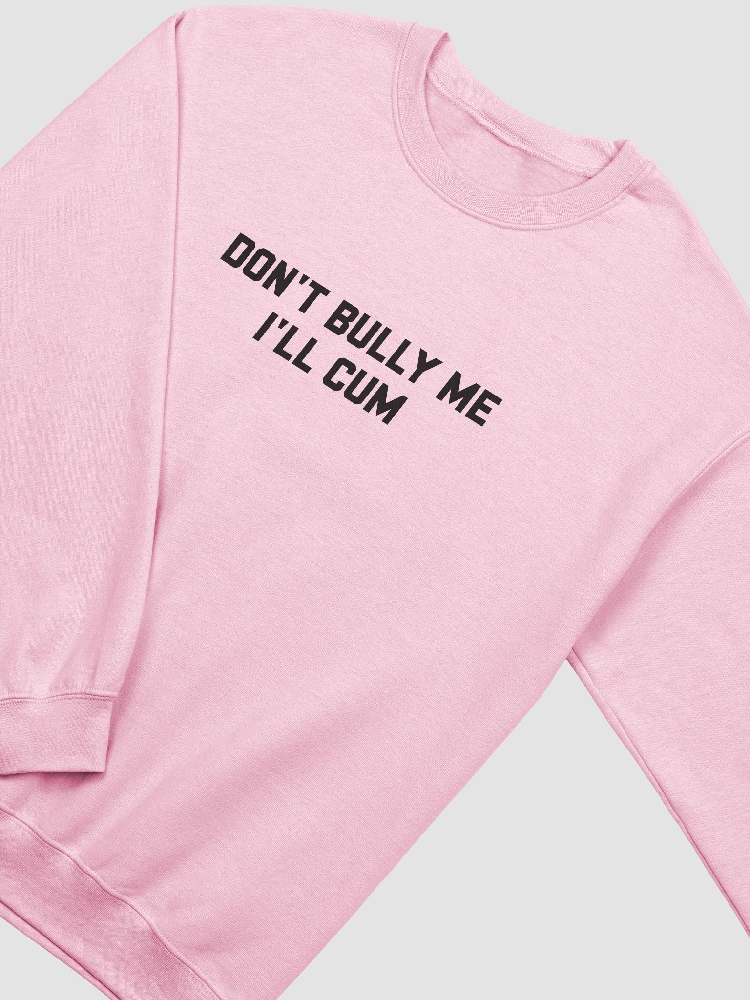 Don't bully me I'll cum - Sweatshirt (Black) product image (1)