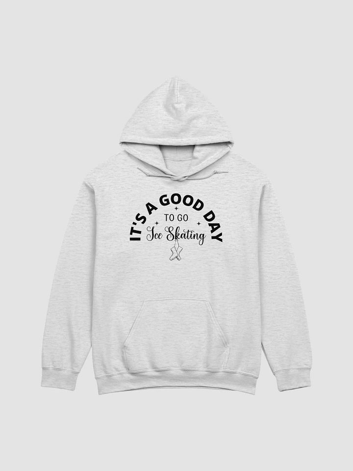 It's a Good Day To Go Ice Skating Hoodie product image (2)