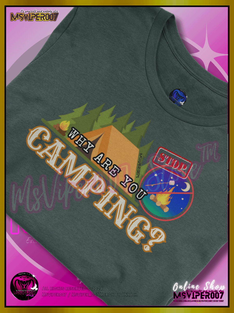 T-Shirt - MsViper007's "Why Are You Camping?" Gaming Comfort T-shirt By Anna H. product image (3)