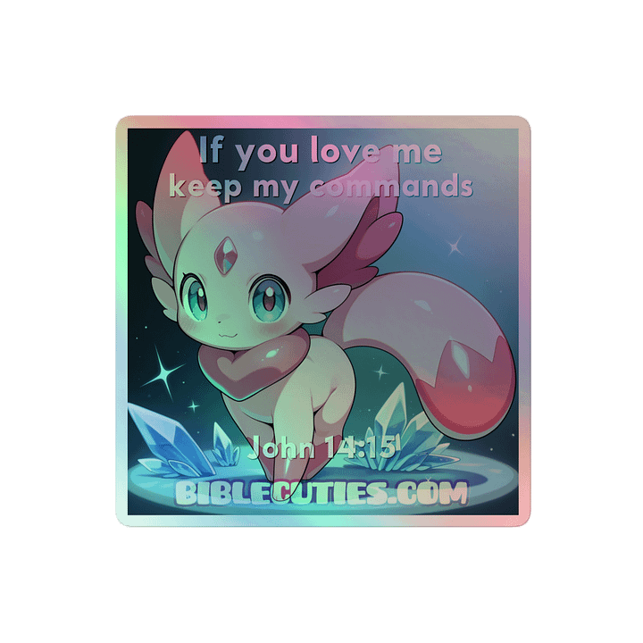 Bible Cuties Laurentina - If you love me keep my commands Holographic Sticker product image (2)