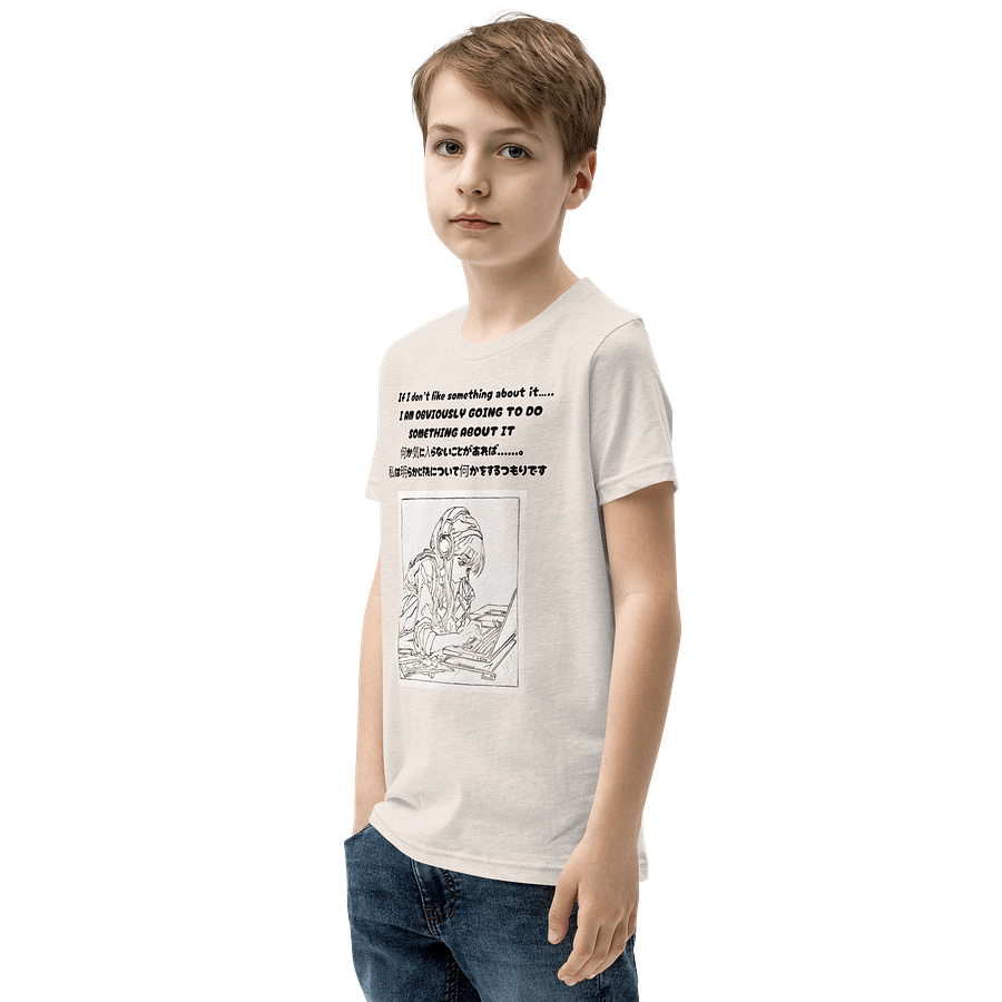 If I don't like something about......, I am obviously going to do something about it - Youth T-Shirt product image (3)