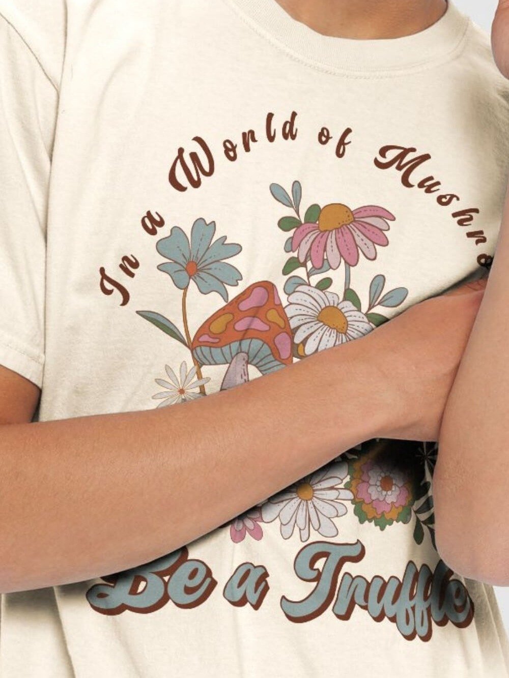 In a World of Mushrooms Be a Truffle T-Shirt - Retro Groovy Mushrooms & Flowers Graphic Tee product image (2)