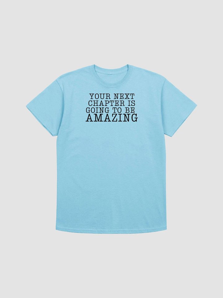 YOUR NEXT CHAPTER IS GOING TO BE AMAZING T-SHIRT product image (1)
