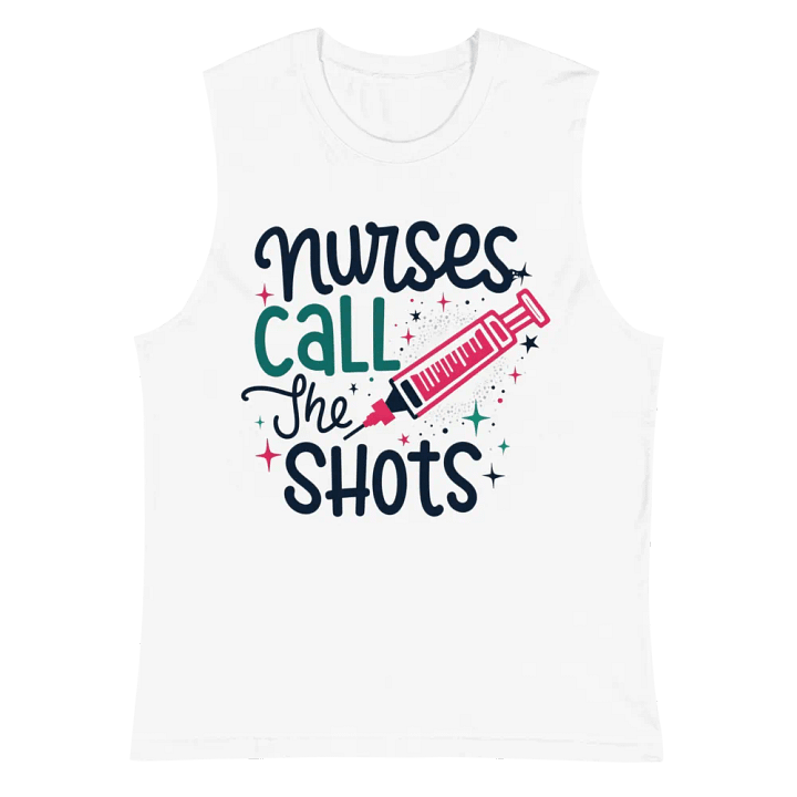 Nurses Call The Shots Muscle Tank product image (2)