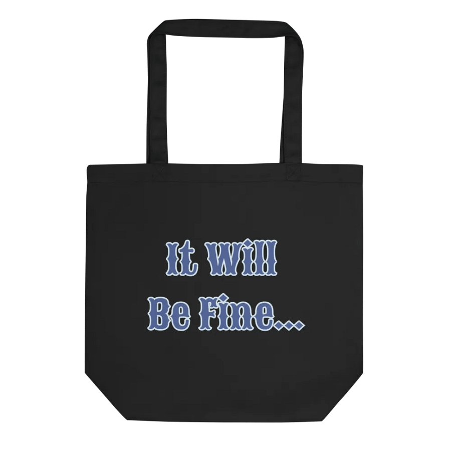 It Will Be Fine Eco Tote product image (1)