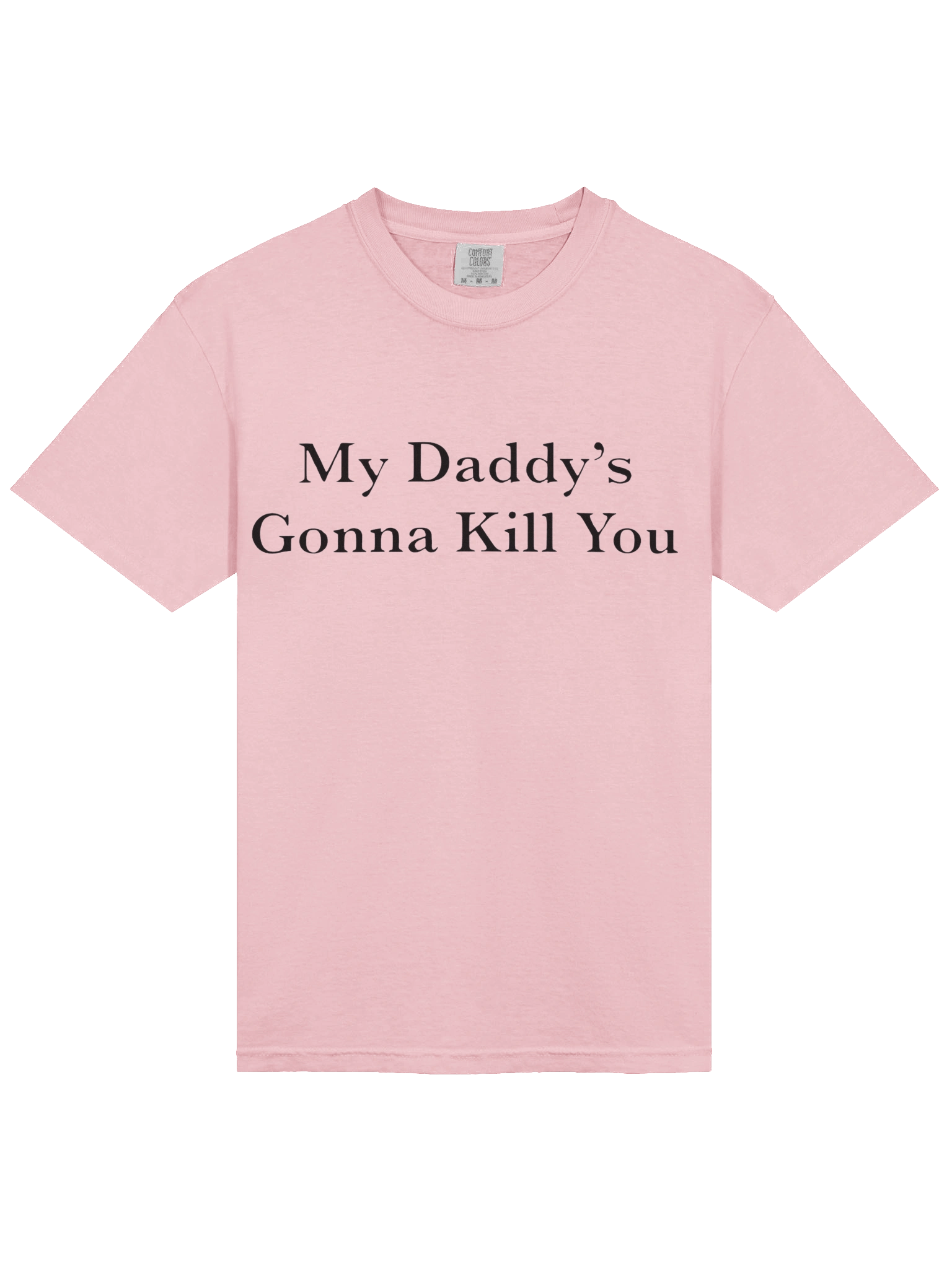 My Daddy's Gonna Kill You T-shirt product image (2)