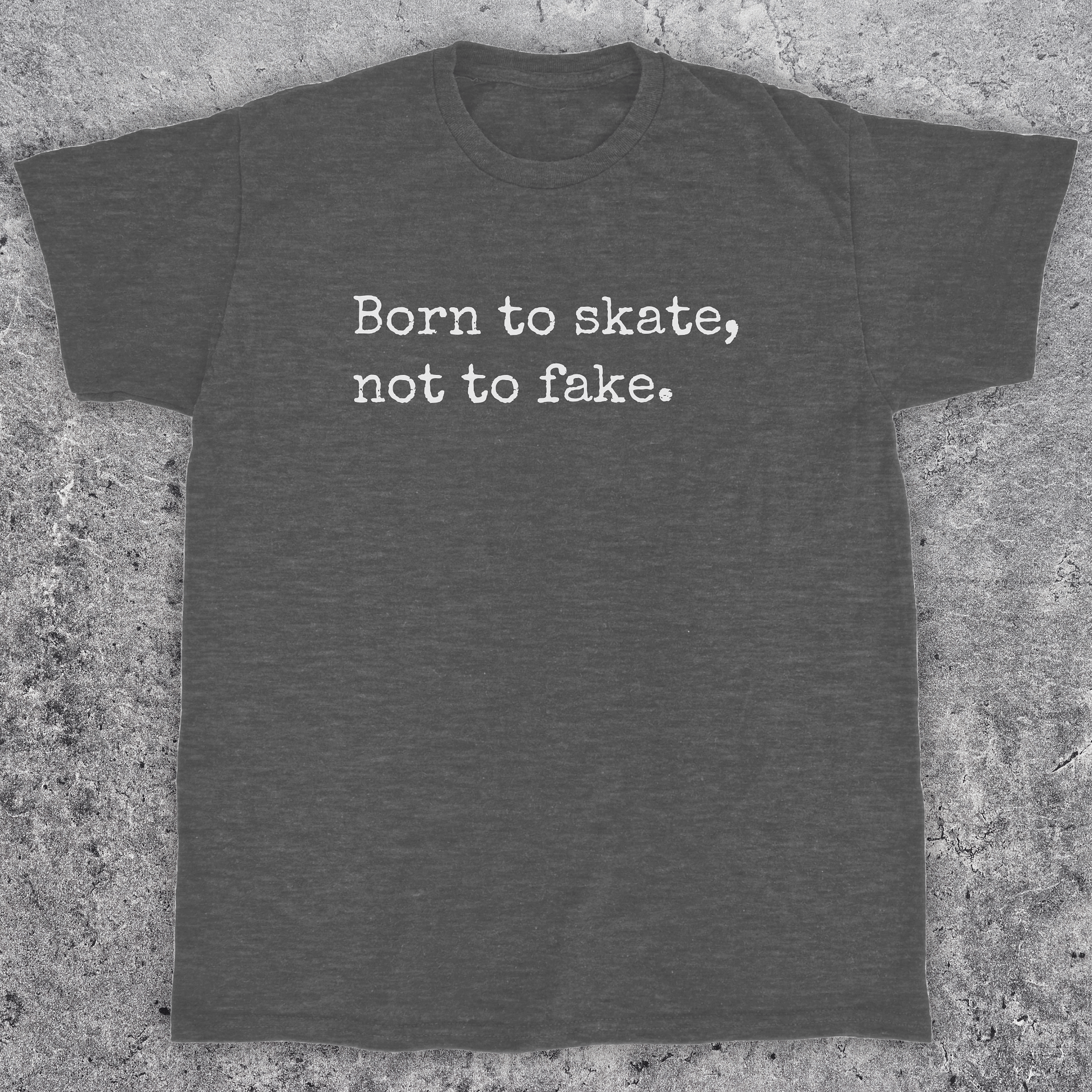 Born to skate not to fake, skateboarding t-shirt, unisex product image (1)