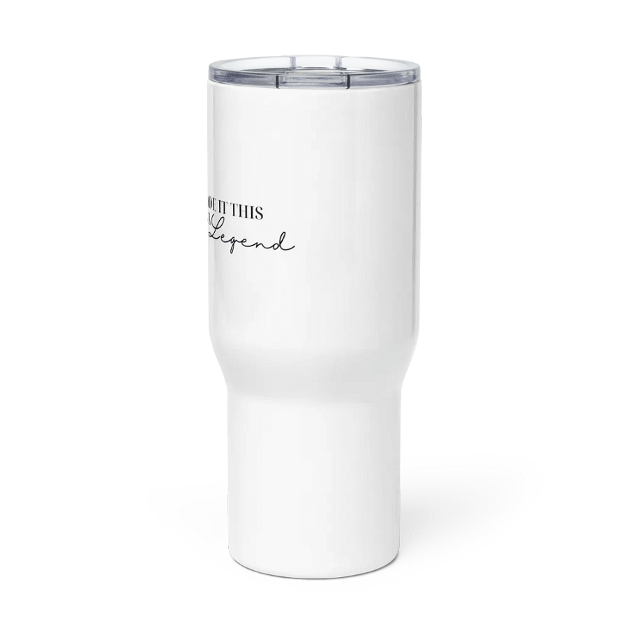 If You've Made It This Far You're A Legend Travel Mug product image (3)