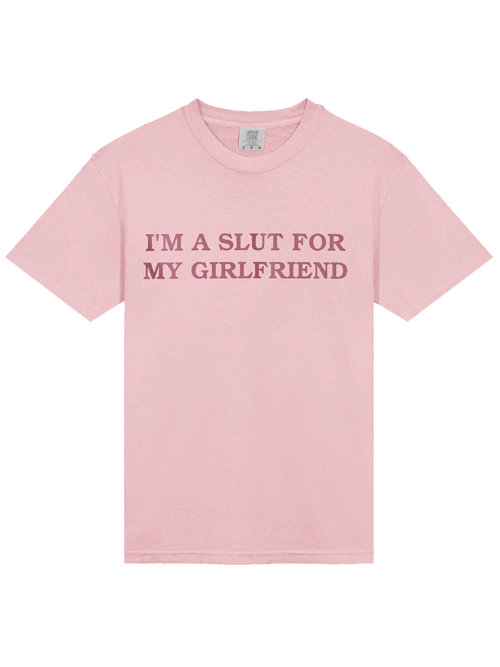 I'M A SLUT FOR MY GIRLFRIEND T-Shirt product image (2)