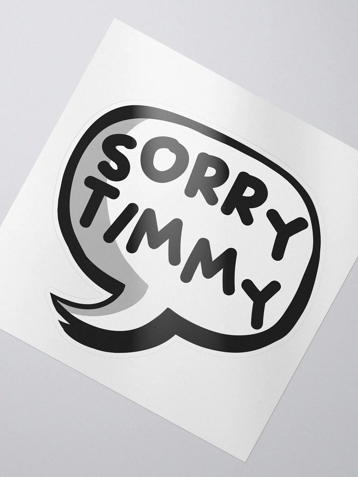 Sorry Timmy Sticker product image (2)