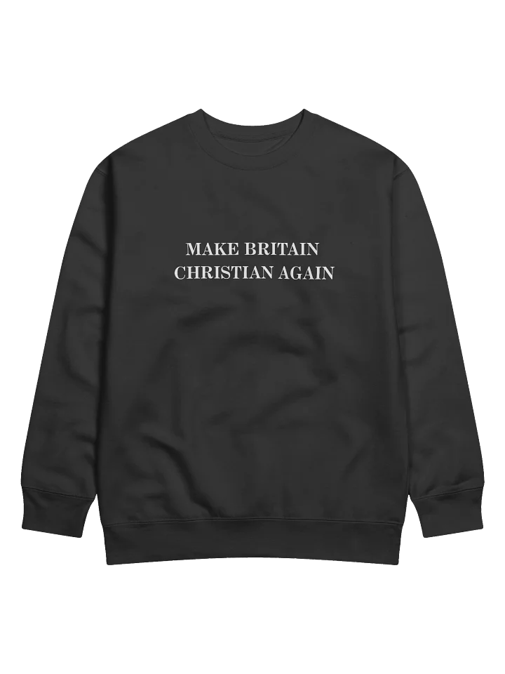“Make Britain Christian Again” Crewneck product image (1)