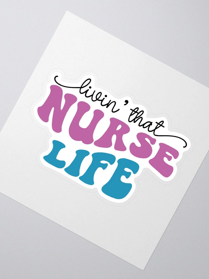 Livin’ That Nurse Life Sticker product image (4)