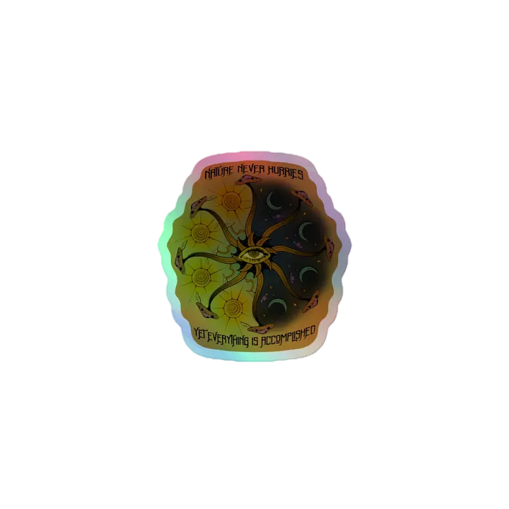 Holographic Sticker - Nature Never Hurries product image (1)