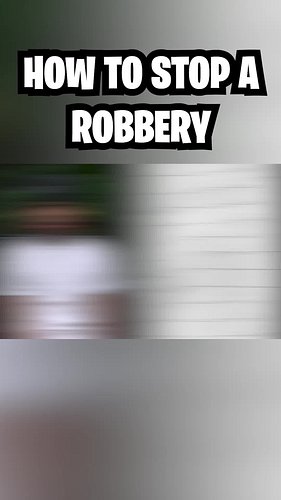 How to stop a robbery