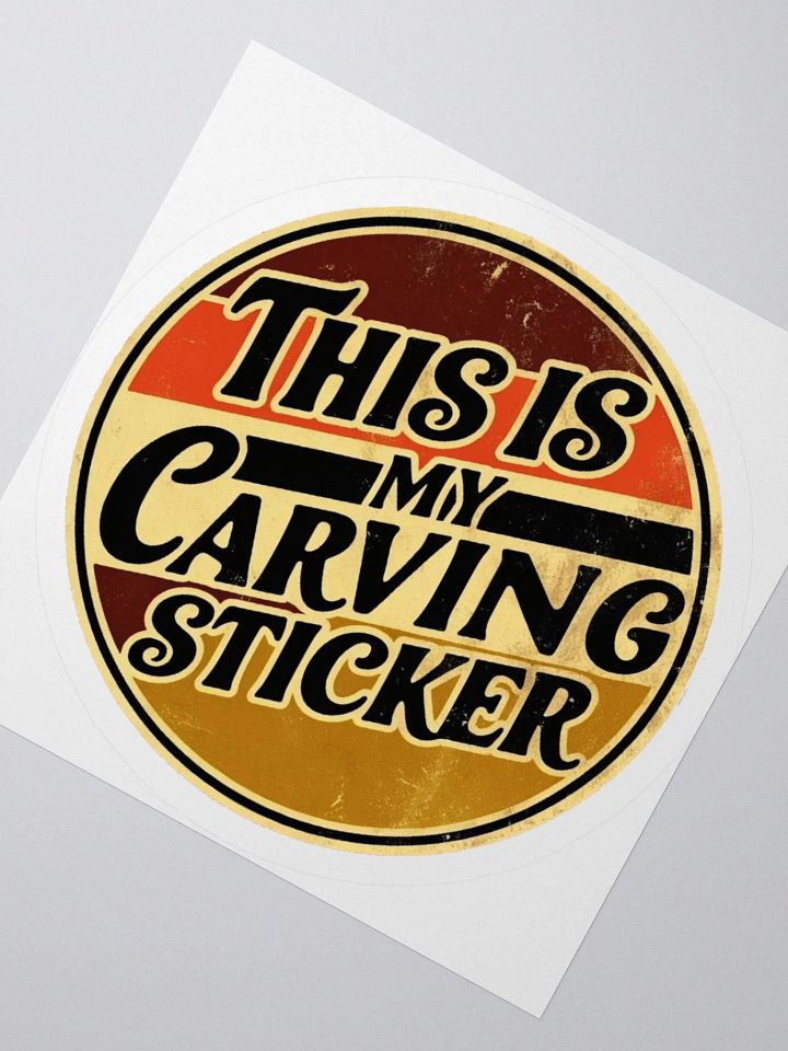 This is My Carving Sticker... Sticker product image (2)