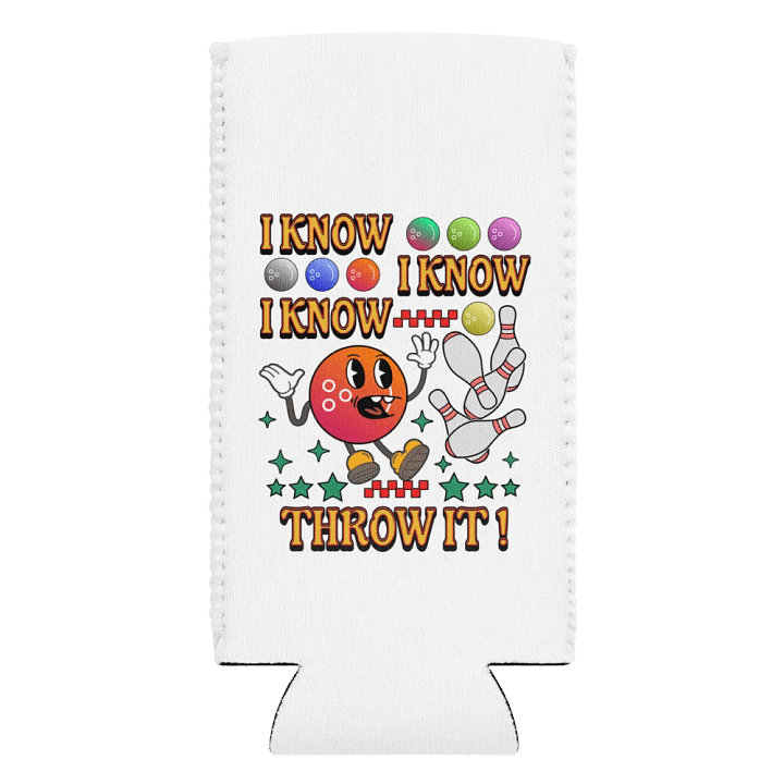 I Know I Know I Know Throw It Bowling Cosmic Can Cooler product image (2)