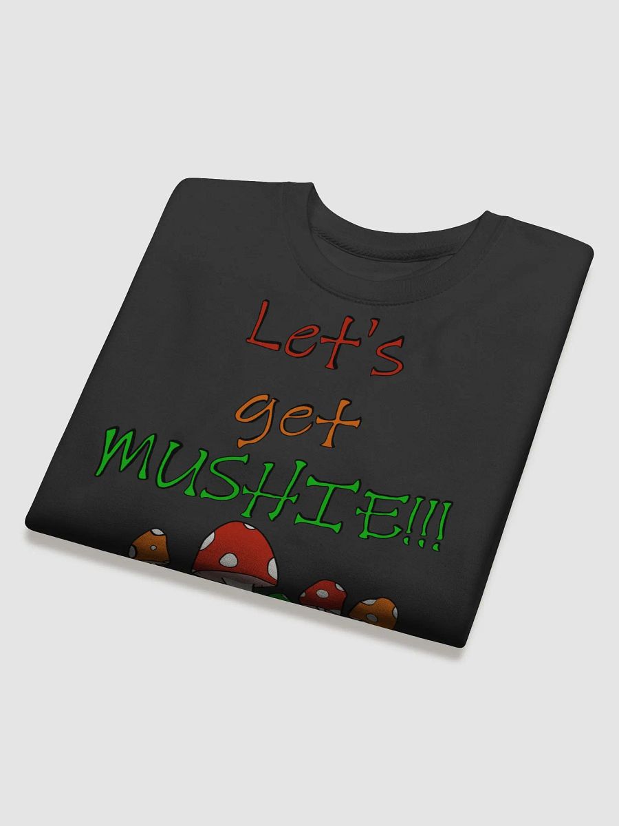 Let's Get Mushie SweatShirt product image (4)