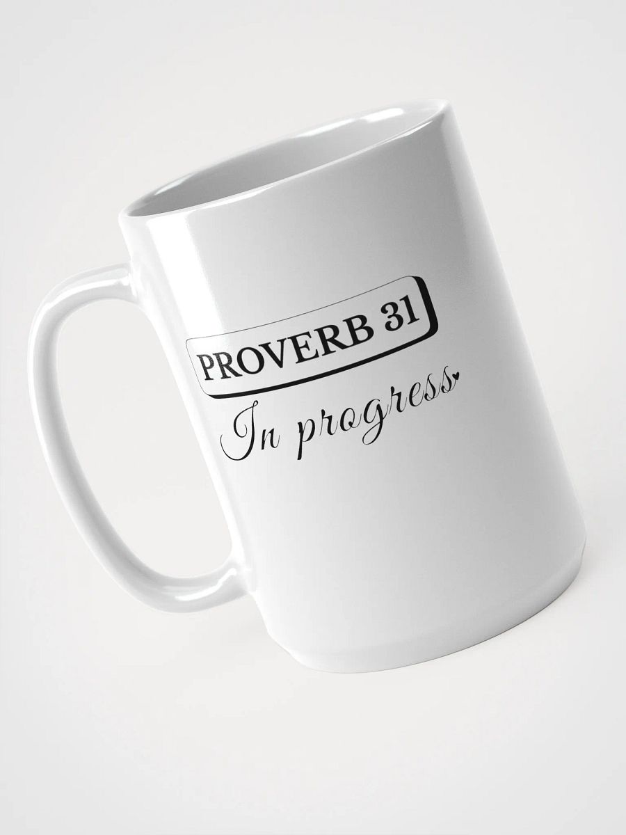 Proverb 31 In Progress, White Ceramic Mug product image (3)