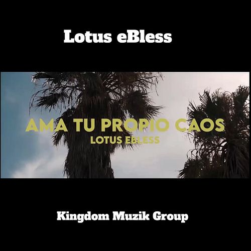 Lotus eBless - Ama Tu Propio Coas
Prod. Kingdom Muzik Group