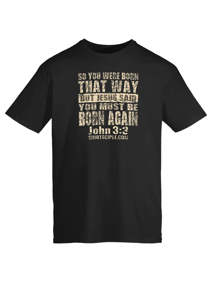 You Must Be Born Again T-Shirt product image (4)