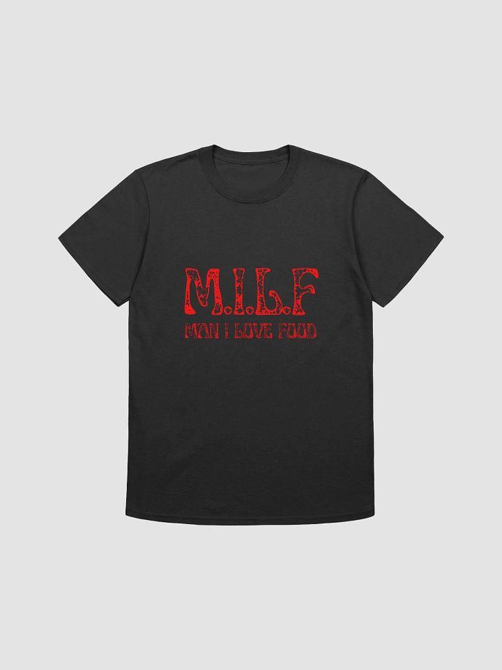 M.I.L.F. - Man I Love Food Unisex T-Shirt product image (1)