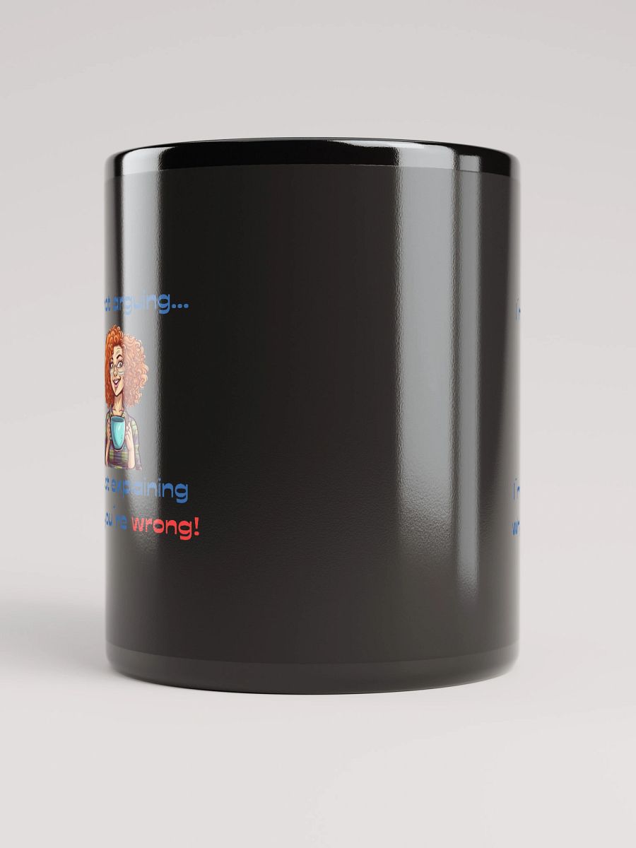 Why You´re Wrong Woman Black Glossy Mug product image (5)