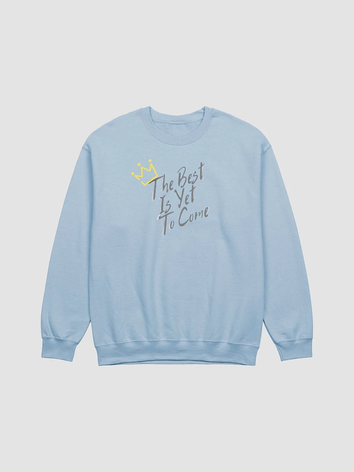The Best is Yet To Come Crewneck product image (5)