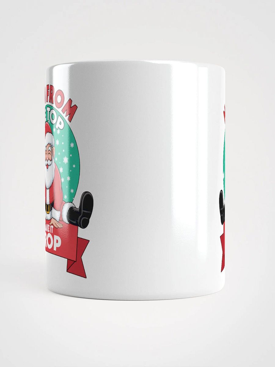 Santa's Drop It From The Top Mug product image (5)