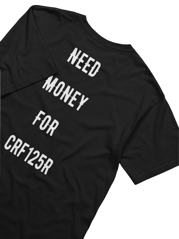 need money for crf125r | tee product image (2)