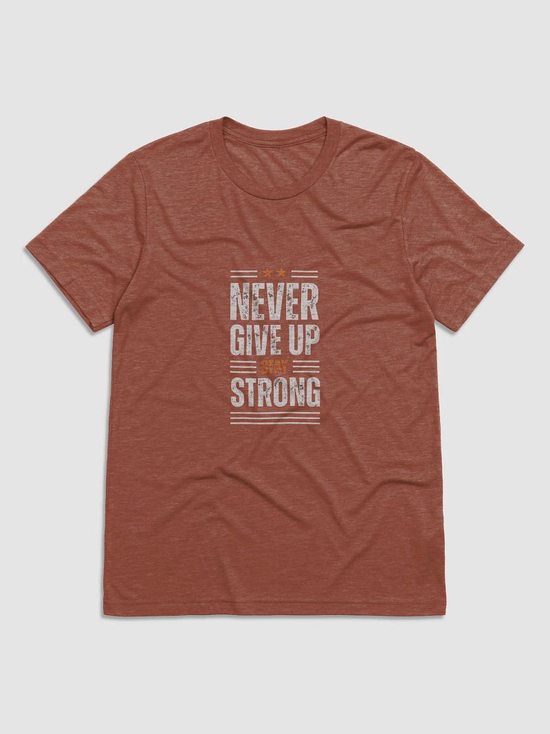 Never give up T-Shirt 100% cotton
