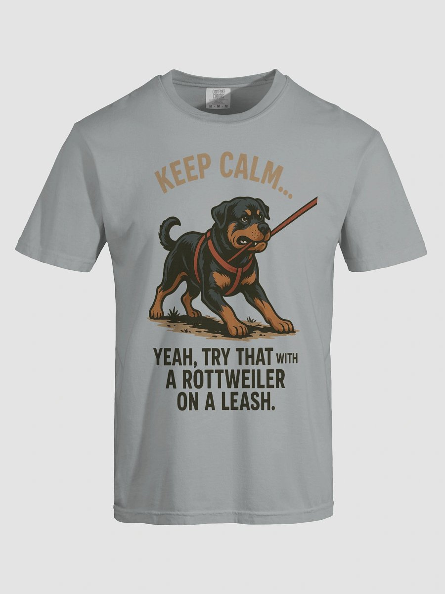 Keep Calm...Yeah, Try That With A Rottweiler On A Leash product image (57)