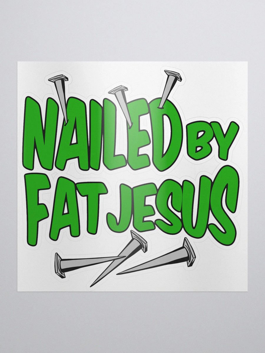 Nailed By FatJesus Stickers product image (1)
