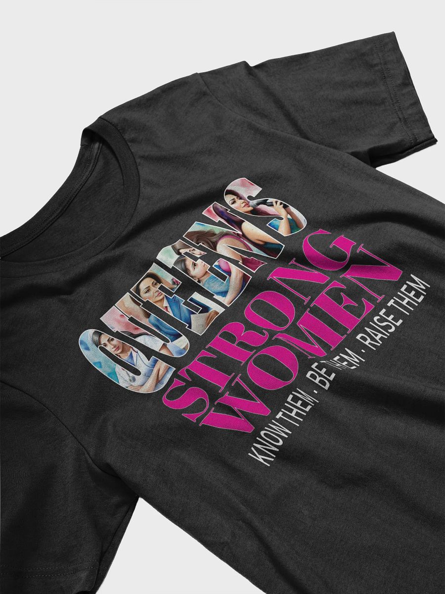 Queens Strong Women Know Them Be Them Raise Them Stronger Together Empowerment Equity T-Shirt product image (6)