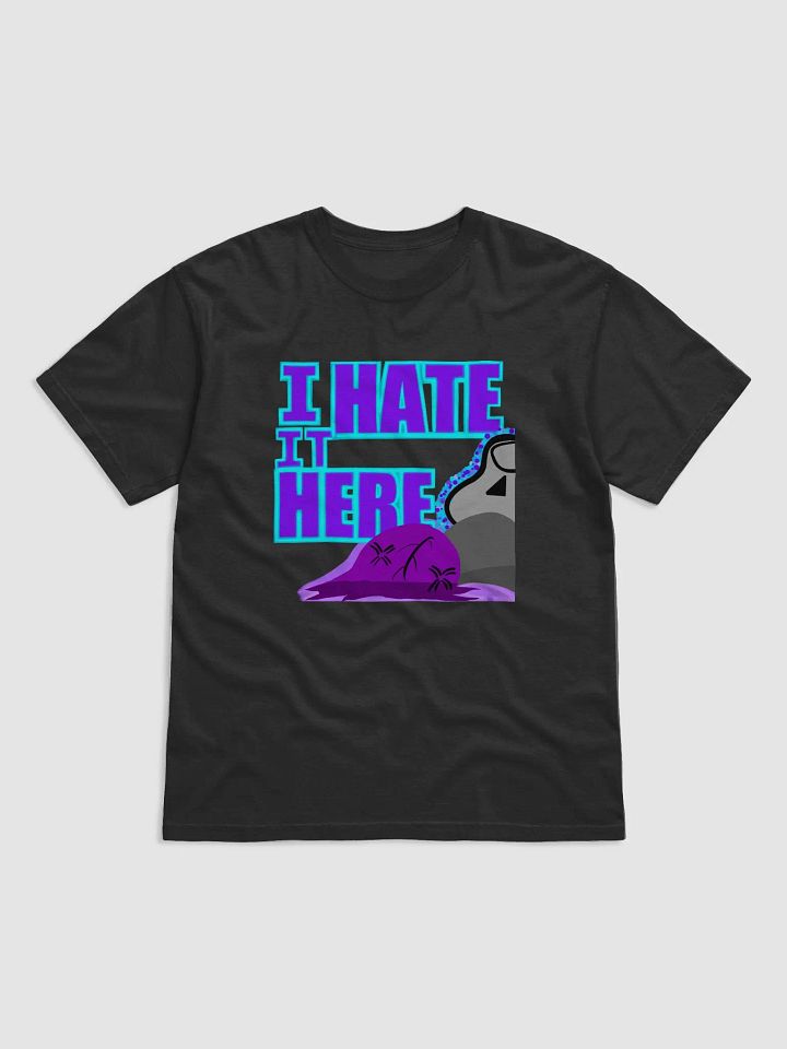 I hate it here T-Shirt product image (3)
