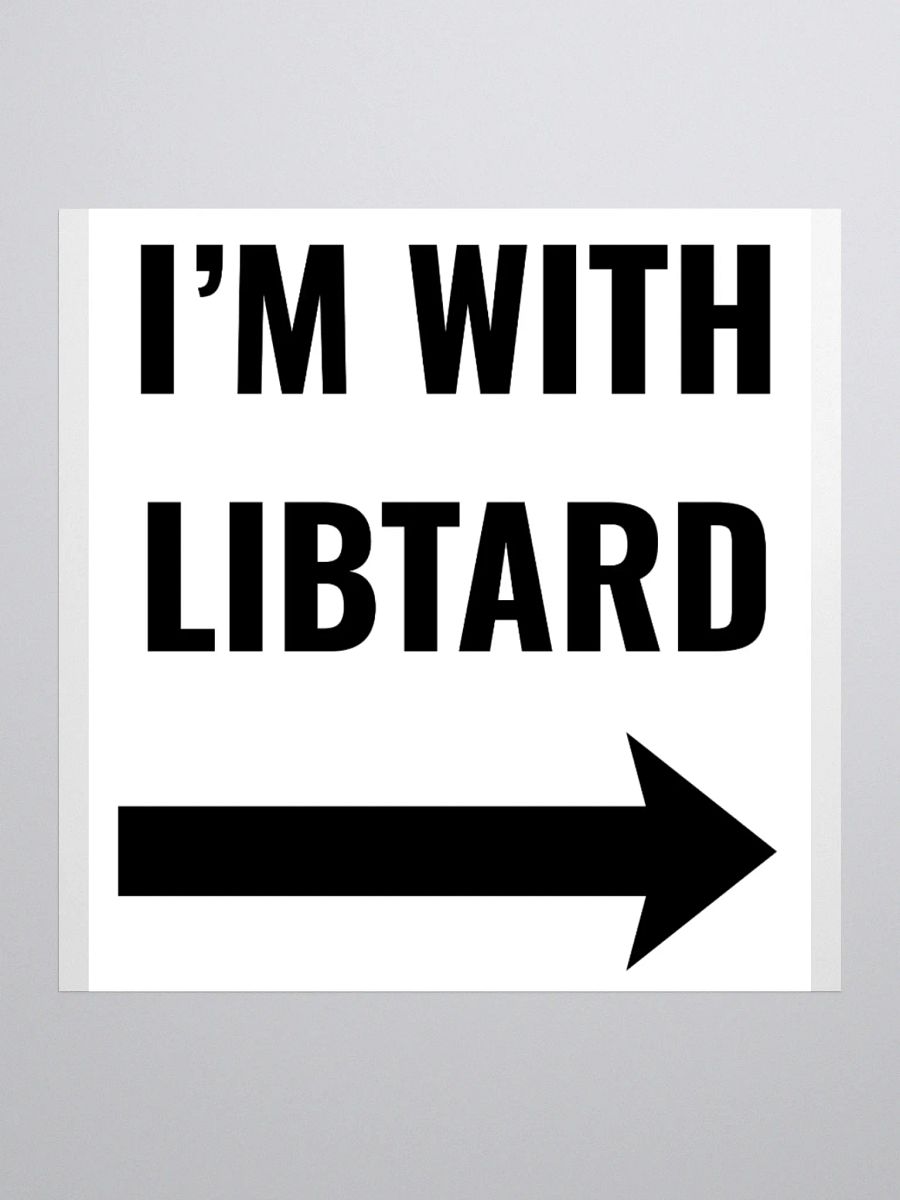 I'm With Libtard Sticker product image (3)